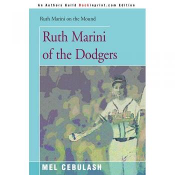 Biografía de Ruth Marini: La Historia de una Jugadora Destacada en los Dodgers (Edición en Rústica)