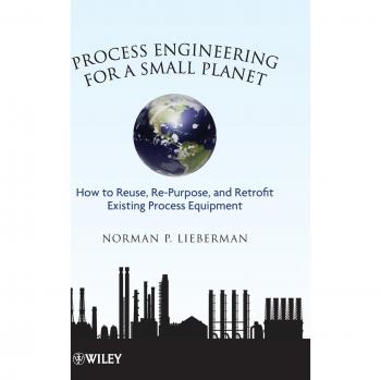 Sustainable Process Engineering Hardcover: Reuse, Re-Purpose, Retrofit Existing Equipment