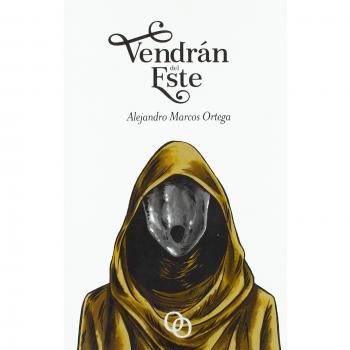 VENDRÁN DEL ESTE - Alejandro Marcos Ortega