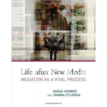 Life After New Media: Mediation as a Vital Process