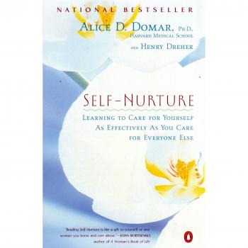 Self-Nurture: Learning to Care For Yourself As Effectively As You Care For Everyone Else