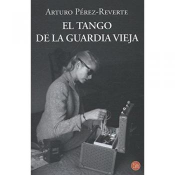 El tango de la Guardia Vieja - Arturo Pérez-reverte