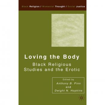 Loving the Body: Black Religious Studies and the Erotic