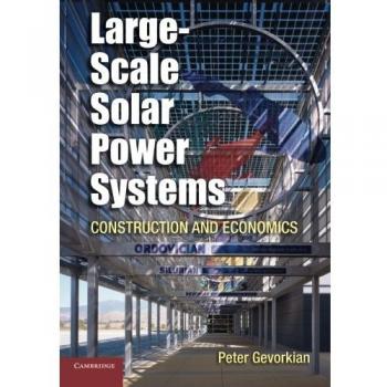 Sistemas de Energía Solar a Gran Escala: Construcción y Economía (Ciencia y Ingeniería de la Sostenibilidad)