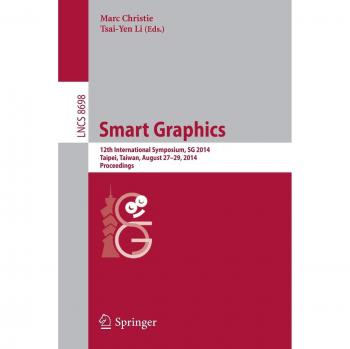 Smart Graphics: 12th International Symposium, SG 2014, Taipei, Taiwan, August 27-29, 2014, Proceedings: 8698