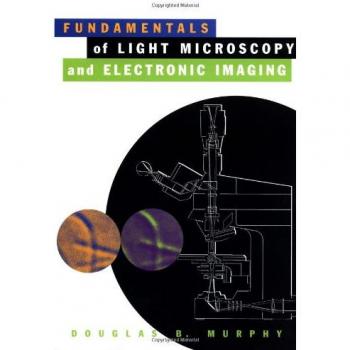 Fundamentals of Light Microscopy and Electronic Imaging Guide