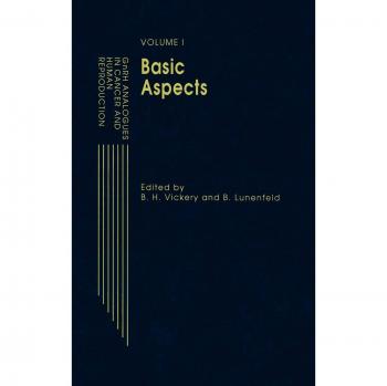 GnRH Analogues in Reproduction and Gynecology: Volume II GnRH Analogues in Cancer and Human Reproduction: 001