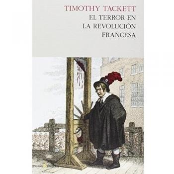 El Terror En La Revolución Francesa - Timothy Tackett