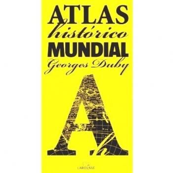 Atlas Histórico Mundial G.Duby - Georges Duby