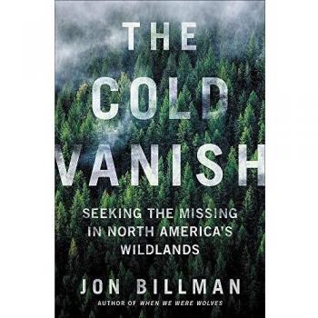 The Cold Vanish: Seeking the Missing in North America's Wildlands