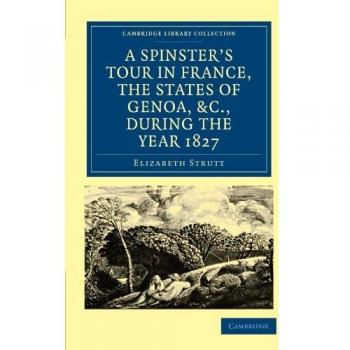 Viaje de una solterona por Francia y los Estados de Génova en 1827 - Colección de Viajes de la Biblioteca de Cambridge