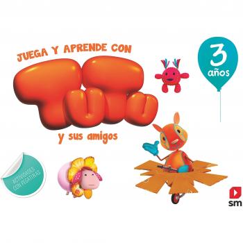 Juega y aprende con Tutu y sus amigos. 3 años