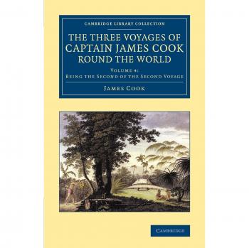 The Three Voyages of Captain James Cook round the World: Volume 4
