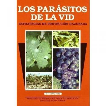 Los parásitos de la vid. Estrategias de protección razonada. 5ª ed. Rev. y amp.