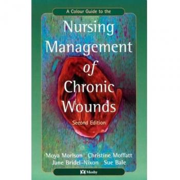 A Color Guide to the Nursing Management of Chronic Wounds, 2e