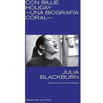 Con Billie Holiday: Una biografía coral