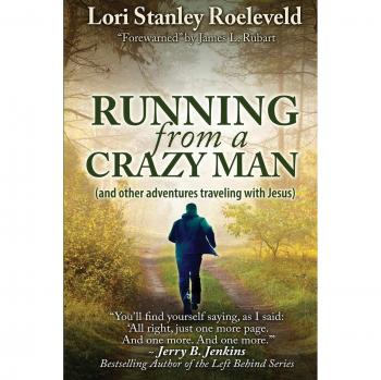 Adventurous Christian Memoir: Running from a Crazy Man (and Other Adventures Traveling with Jesus)