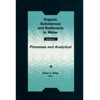 Organic Substances and Sediments in Water, Volume II: 2