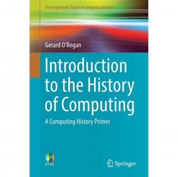Introduction to the History of Computing: A Computing History Primer