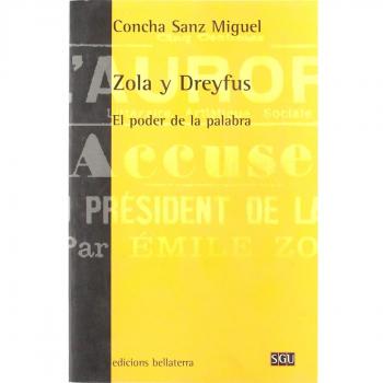 Zola y Dreyfus. El poder de la palabra - SANZ MIGUEL, CONCHA