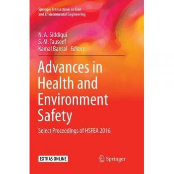 Advances in Health and Environment Safety: Select Proceedings of HSFEA 2016