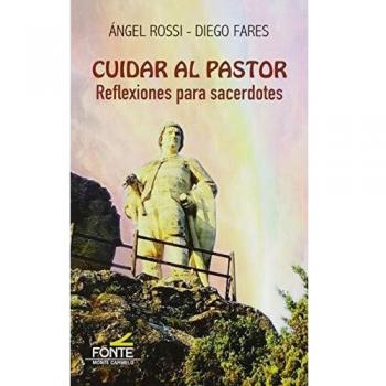 Cuidar al Pastor. Reflexiones para sacer: reflexiones para sacerdotes
