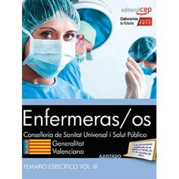 Enfermeras/os. Conselleria de Sanitat Universal i Salut Pública. Generalitat Valenciana. Temario Específico. Vol. III