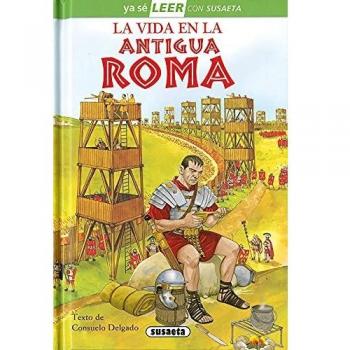 La Vida En La Antigua Roma: Leer Con Susaeta - Nivel 2