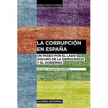 La corrupción en España: Un paseo por el lado oscuro de la democracia y el gobierno