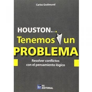 HOUSTON Tenemos un problema: Resolver conflictos con el pensamiento lógico