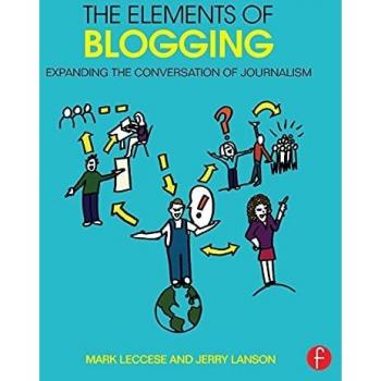 The Elements of Blogging: Expanding the Conversation of Journalism