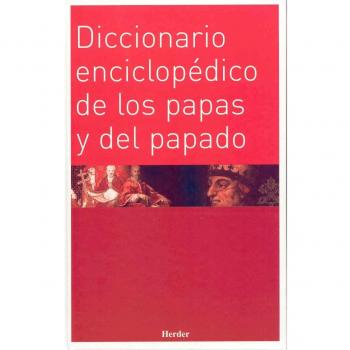 Diccionario enciclopédico de los papas y del papado