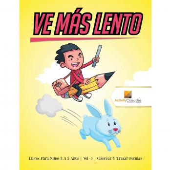 Ve Más Lento: Libros de Colorear y Trazar Formas para Niños de 6 a 9 Años - Volumen 3