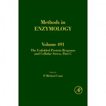 The Unfolded Protein Response and Cellular Stress, Part C: Volume 491