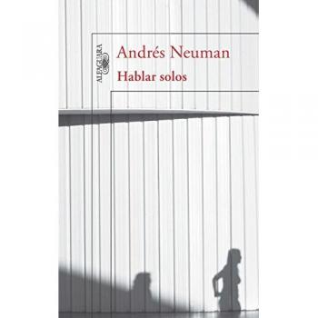 Hablar solos - Andrés Neuman