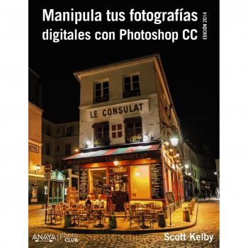 Guía de Edición Digital: Photoshop CC 2015 para Fotografías