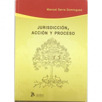 Jurisdiccion, accion y proceso.