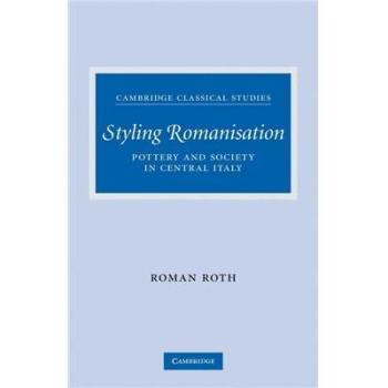 Romanización Estilística: Cerámica y Sociedad en Italia Central (Estudios Clásicos de Cambridge) - Edición Rústica