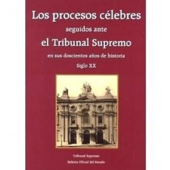 Los procesos célebres seguidos ante el Tribunal Supremo en sus doscientos años de historia. Volumen II - Siglo XX
