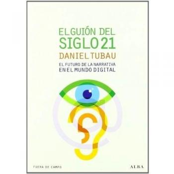 El guión del siglo 21: El futuro de la narrativa en el mundo digital
