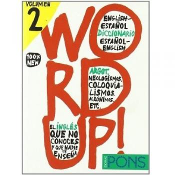 Word up! - Volumen 2. Diccionario de argot Inglés/Español - Español/Inglés: Word Up! 2 - Varios Autores