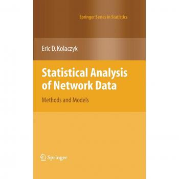 Statistical Analysis of Network Data by Eric D. Kolaczyk - Comprehensive Guide to Network Statistics
