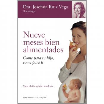 Nueve meses bien alimentados - Josefina Ruiz Vega