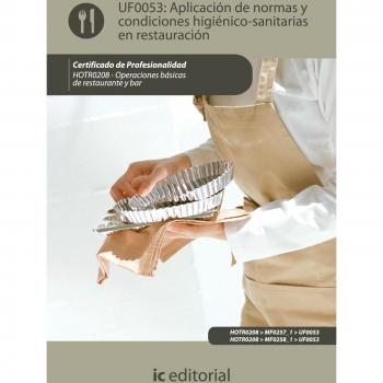 Aplicación de normas y condiciones higiénico-sanitarias en restauración. hotr0208 - operaciones básicas del restaurante y bar