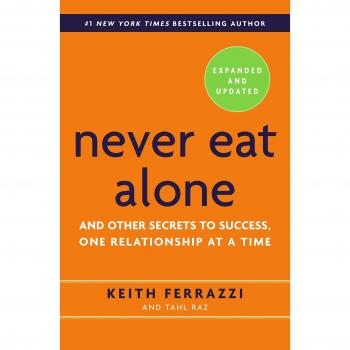 Never eat alone and other secrets to success one relationship at a time 2