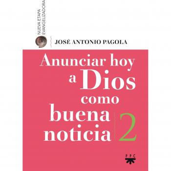 Anunciar hoy a dios como buena noticia