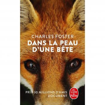 En la piel de una bestia: cuando un hombre intenta la extraordinaria experiencia de la vida animal - Charles Foster