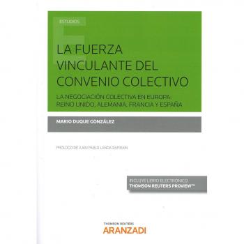 La fuerza vinculante del Convenio Colectivo: La negociación colectiva en Europa: Reino Unido, Alemania, Francia y España