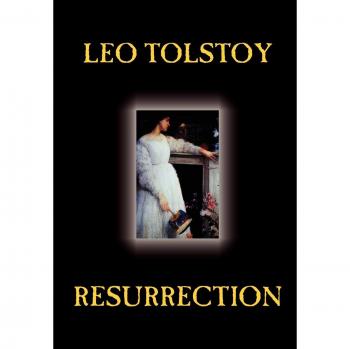 Resurrection: A Classic Literary Fiction by Leo Tolstoy