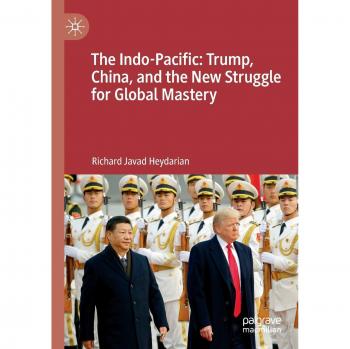 The Indo-Pacific: Trump, China, and the New Struggle for Global Mastery